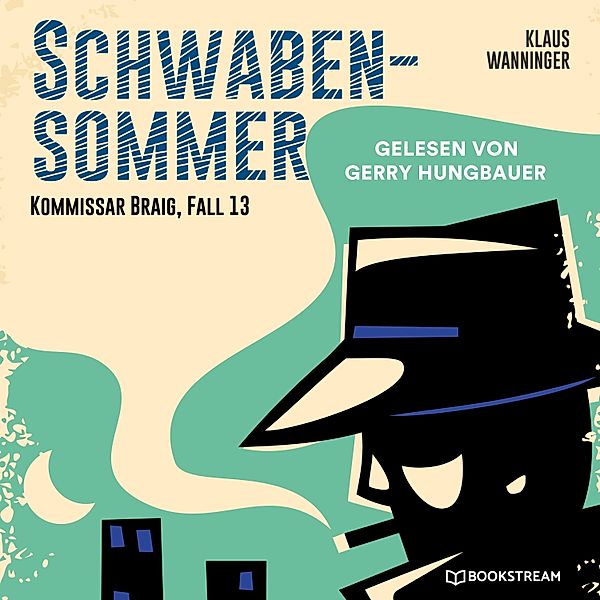 Kommissar Braig - 13 - Schwaben-Sommer, Klaus Wanninger