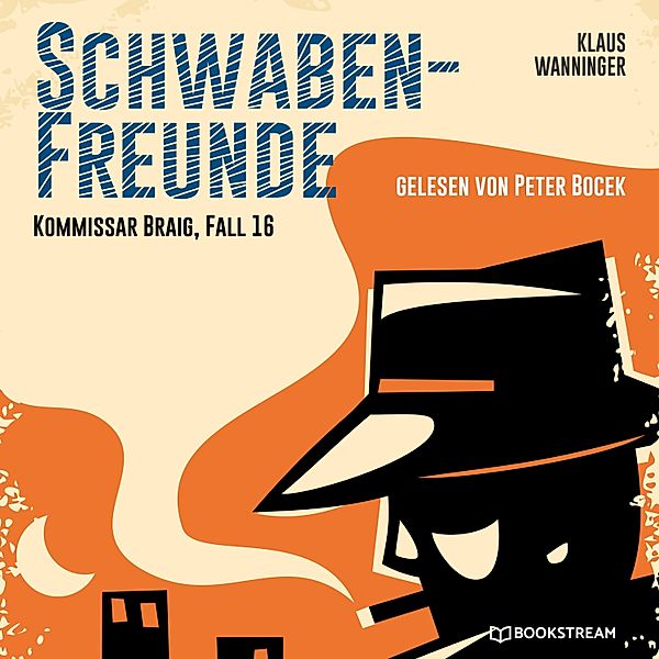 Kommissar Braig - 16 - Schwaben-Freunde, Klaus Wanninger