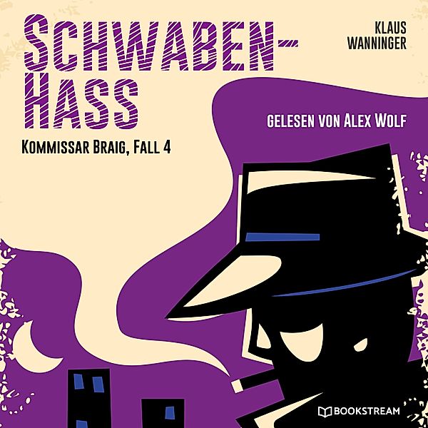 Kommissar Braig - 4 - Schwaben-Hass, Klaus Wanninger