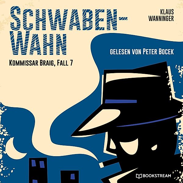 Kommissar Braig - 7 - Schwaben-Wahn, Klaus Wanninger