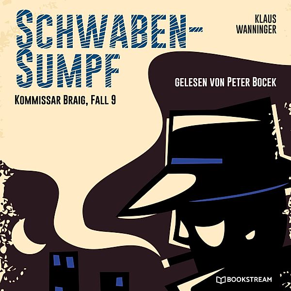 Kommissar Braig - 9 - Schwaben-Sumpf, Klaus Wanninger