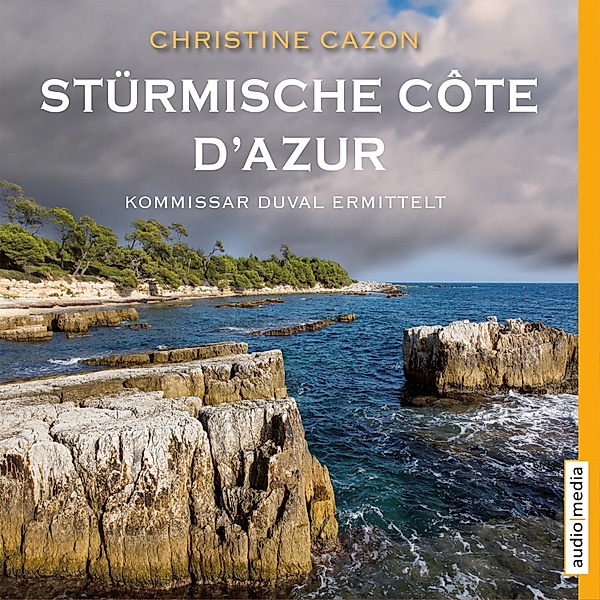Kommissar Duval - 3 - Stürmische Cote d´Azur, Christine Cazon