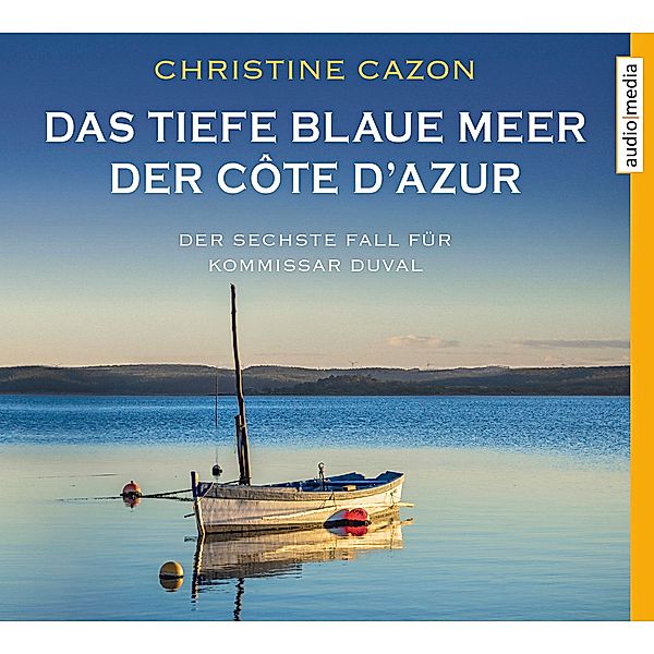 Kommissar Duval - 6 - Das tiefe blaue Meer der Côte d'Azur, Christine Cazon