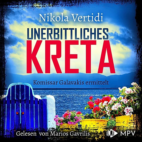 Kommissar Galavakis ermittelt - 1 - Unerbittliches Kreta, Nikola Vertidi