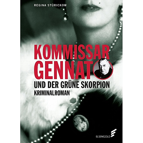 Kommissar Gennat und der grüne Skorpion / Gennat-Krimi Bd.4, Regina Stürickow