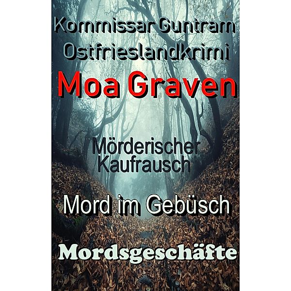 Kommissar Guntram Ostfrieslandkrimis - Sammelband 1 / Kommissar Guntram Bd.1, Moa Graven