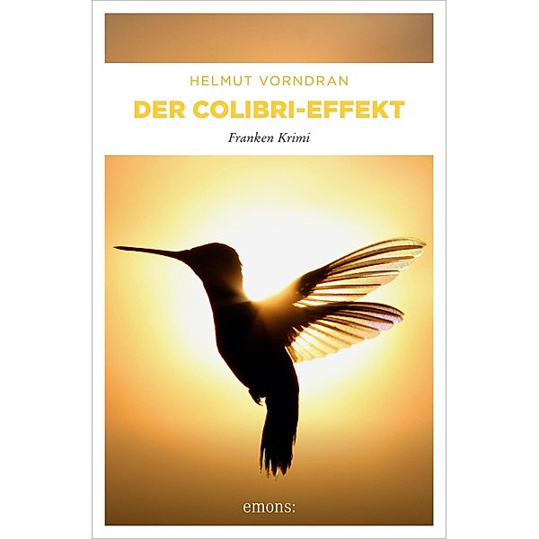 Kommissar Haderlein Band 3: Der Colibri-Effekt, Helmut Vorndran