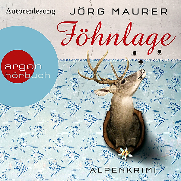 Kommissar Jennerwein ermittelt - 1 - Föhnlage, Jörg Maurer