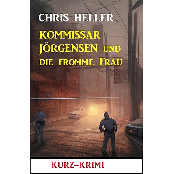 Kommissar Jörgensen und die fromme Frau: Kurz-Krimi, Chris Heller