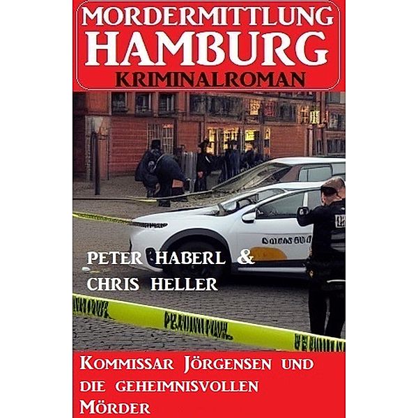 Kommissar Jörgensen und die geheimnisvollen Mörder, Peter Haberl, Chris Heller