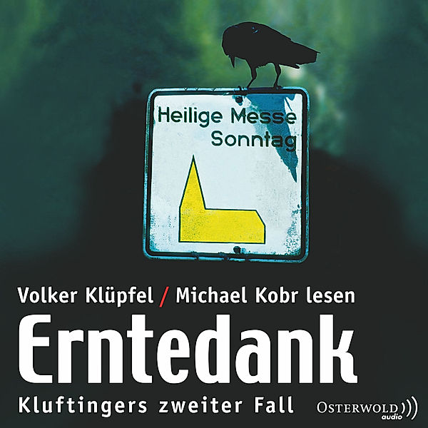 Kommissar Kluftinger - 2 - Erntedank, Volker Klüpfel, Michael Kobr