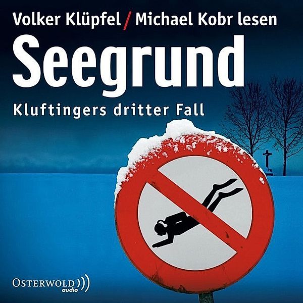 Kommissar Kluftinger - 3 - Seegrund, Volker Klüpfel, Michael Kobr