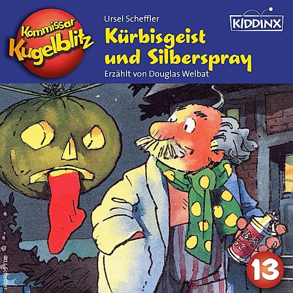 Kommissar Kugelblitz - 13 - Kürbisgeist und Silberspray, Ursel Scheffler