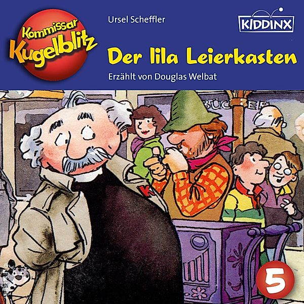 Kommissar Kugelblitz - 5 - Der lila Leierkasten, Ursel Scheffler