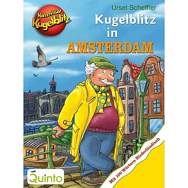 Kommissar Kugelblitz - Kugelblitz in Amsterdam, Ursel Scheffler