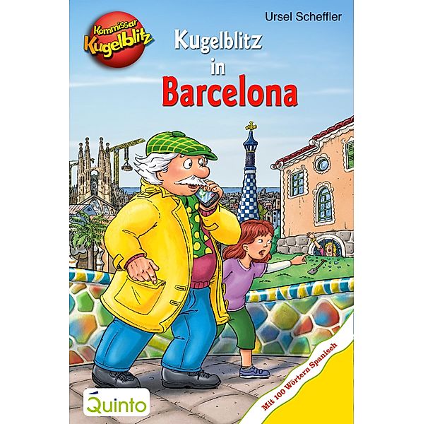 Kommissar Kugelblitz - Kugelblitz in Barcelona, Ursel Scheffler