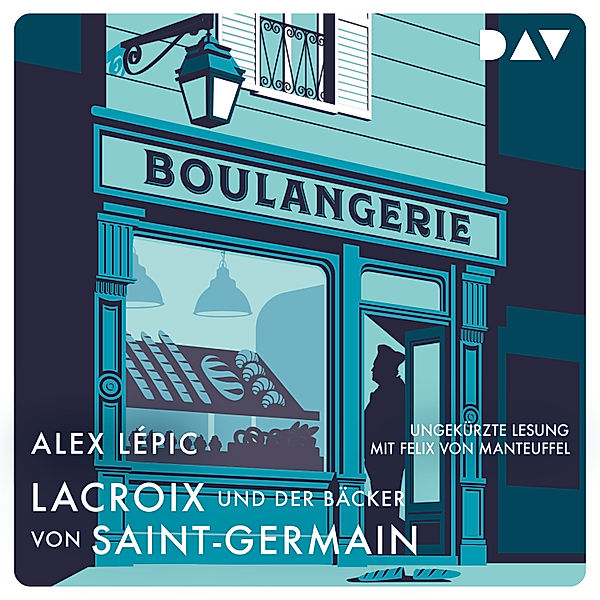 Kommissar Lacroix - 2 - Lacroix und der Bäcker von Saint-Germain, Alex Lépic