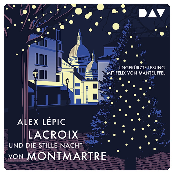 Kommissar Lacroix - 3 - Lacroix und die stille Nacht von Montmartre, Alex Lépic