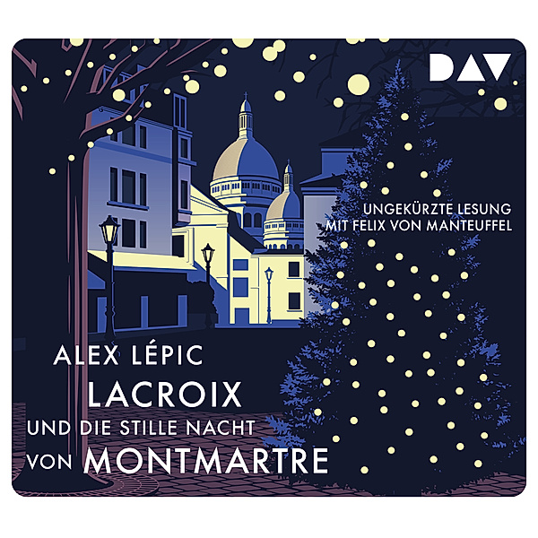 Kommissar Lacroix - 3 - Lacroix und die stille Nacht von Montmartre, Alex Lépic