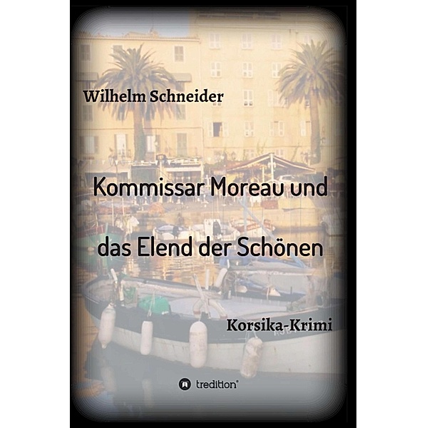 Kommissar Moreau und das Elend der Schönen, Wilhelm Schneider