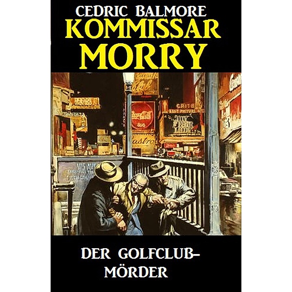 Kommissar Morry - Der Golfclub-Mörder, Cedric Balmore