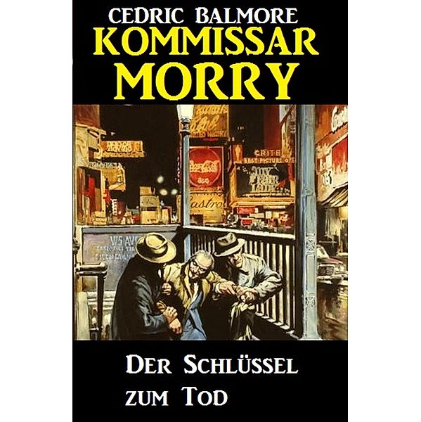 Kommissar Morry - Der Schlüssel zum Tod, Cedric Balmore