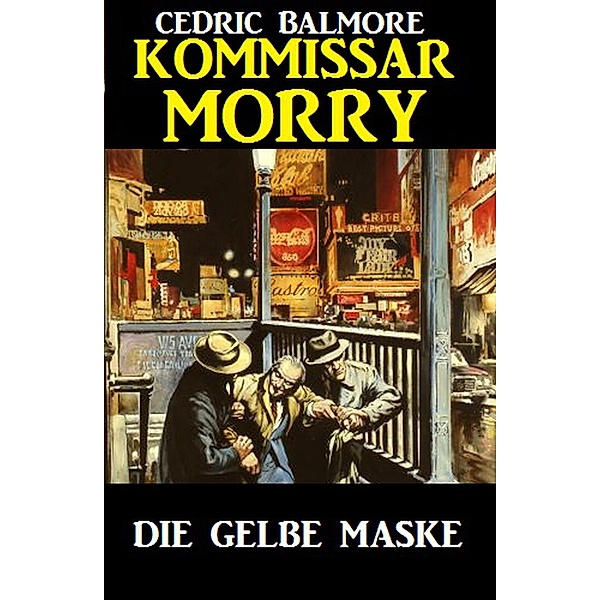 Kommissar Morry - Die gelbe Maske, Cedric Balmore