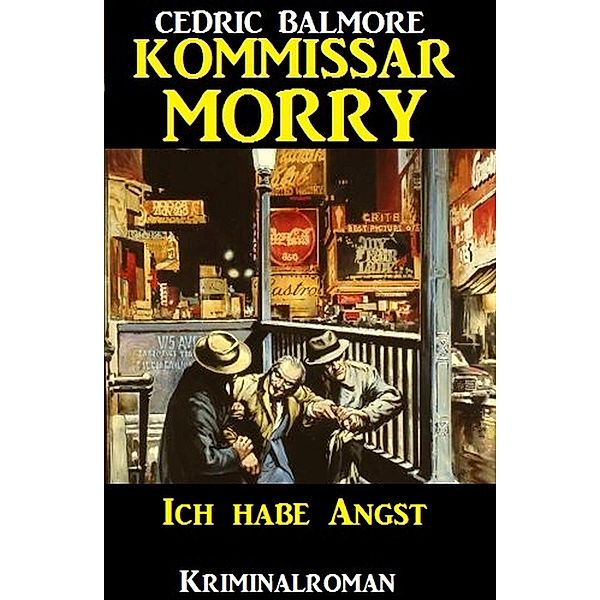 Kommissar Morry - Ich habe Angst, Cedric Balmore