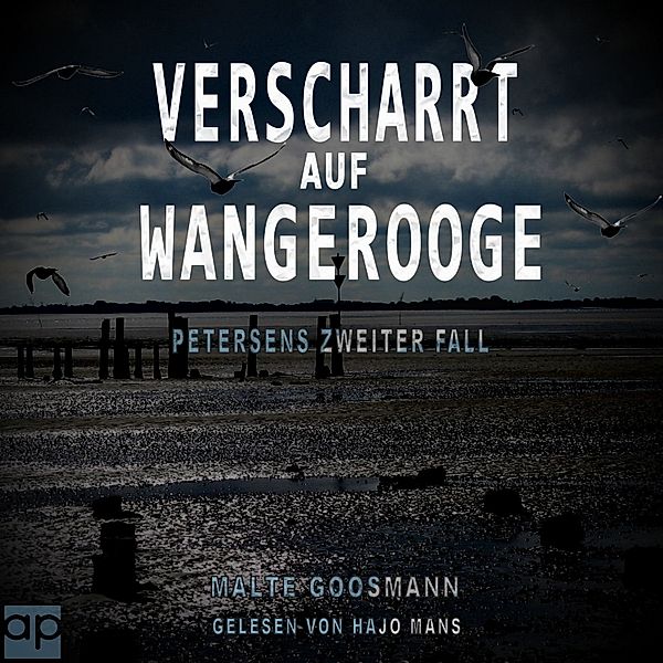 Kommissar Petersen - 2 - Verscharrt auf Wangerooge, Malte Goosmann