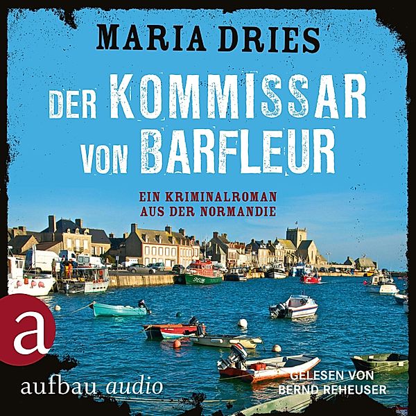 Kommissar Philippe Lagarde - 1 - Der Kommissar von Barfleur, Maria Dries