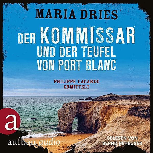 Kommissar Philippe Lagarde - 12 - Der Kommissar und der Teufel von Port Blanc, Maria Dries