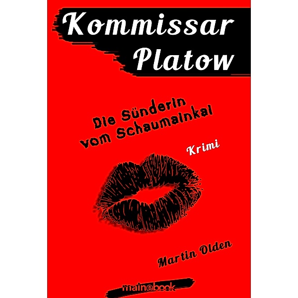Kommissar Platow, Band 11: Die Sünderin vom Schaumainkai / Kommissar Platow Bd.11, Martin Olden