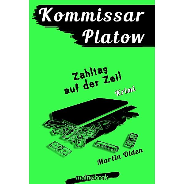 Kommissar Platow, Band 13: Zahltag auf der Zeil / Kommissar Platow Bd.13, Martin Olden