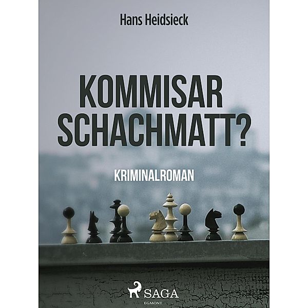 Kommissar - schachmatt?, Hans Heidsieck