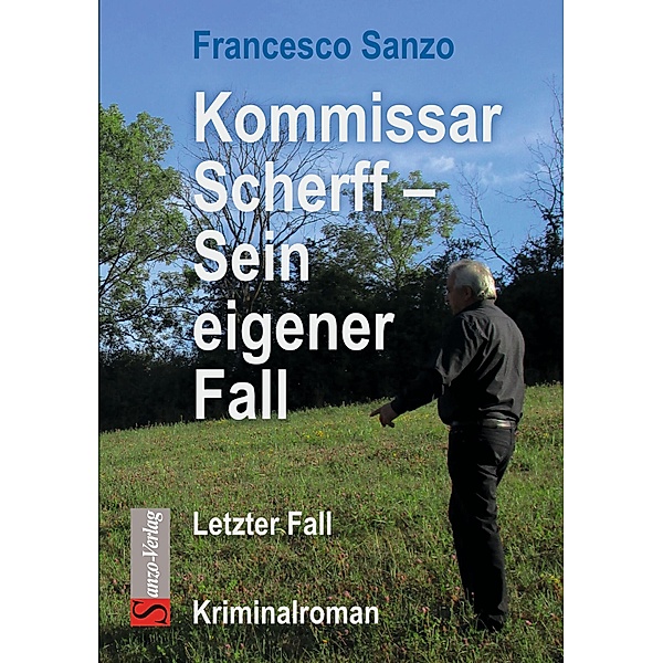 Kommissar Scherff - Sein eigener Fall / Kommissar Scherff Bd.8, Francesco Sanzo