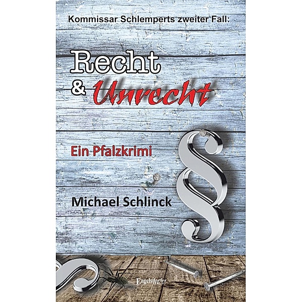 Kommissar Schlemperts zweiter Fall: Recht & Unrecht, Michael Schlinck