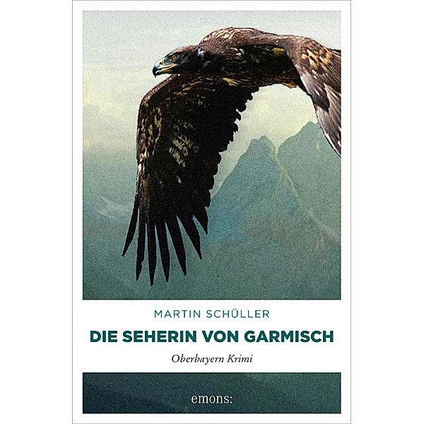 Kommissar Schwemmer Band 2: Die Seherin von Garmisch, Martin Schüller