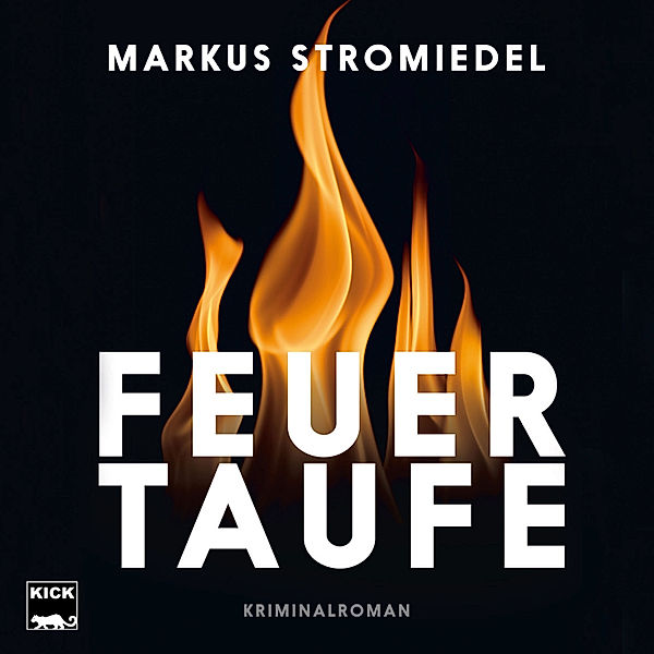 Kommissar-Selig-Reihe - Feuertaufe, Markus Stromiedel