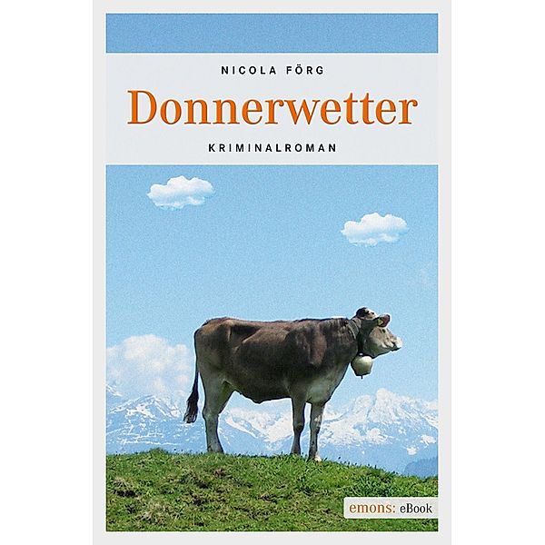 Kommissar Weinzierl Band 9: Donnerwetter, Nicola Förg