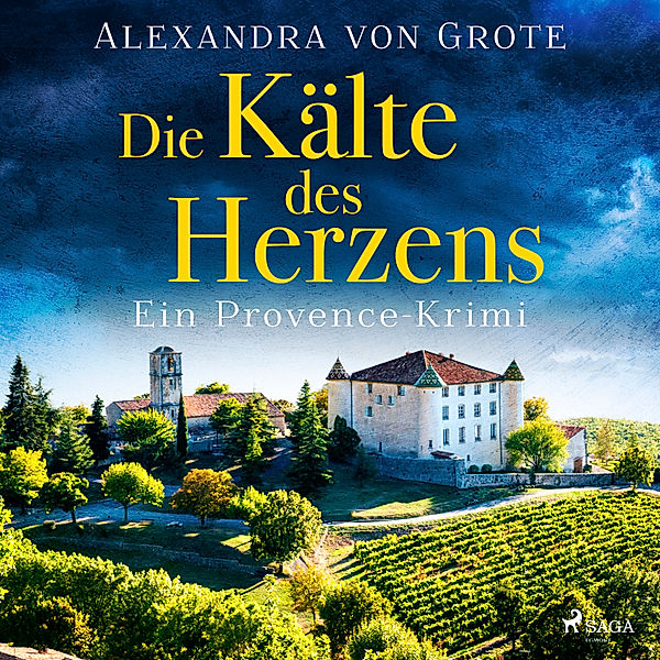 Kommissarin Florence Labelle - 2 - Die Kälte des Herzens: Ein Provence-Krimi - Band 2, Alexandra von Grote