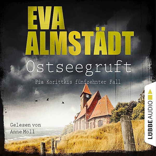 Kommissarin Pia Korittki - 15 - Ostseegruft - Pia Korittkis fünfzehnter Fall, Eva Almstädt