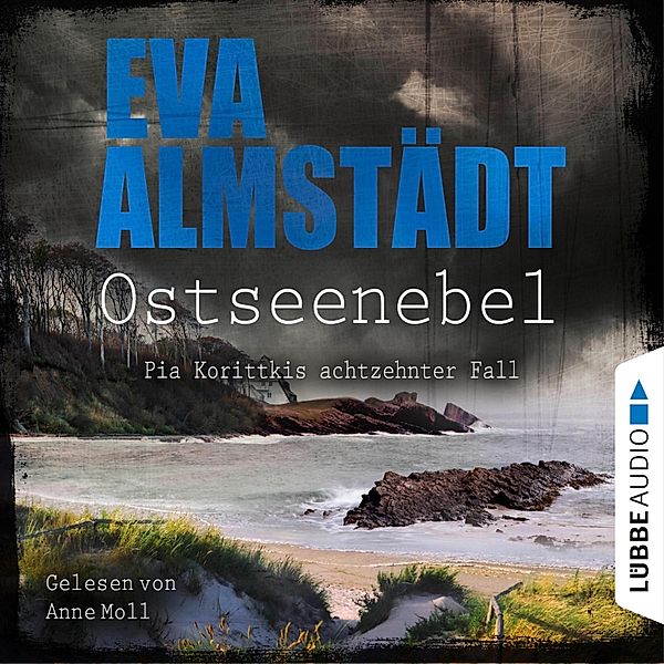 Kommissarin Pia Korittki - 18 - Ostseenebel - Pia Korittkis achtzehnter Fall, Eva Almstädt