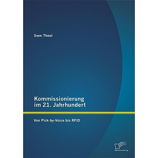 Kommissionierung im 21. Jahrhundert: Von Pick-by-Voice bis RFID, Sven Theel