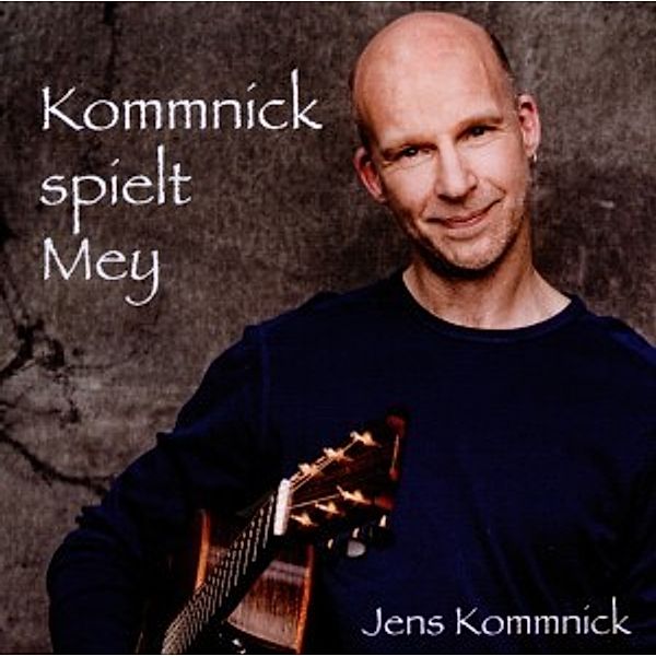 Kommnick spielt Mey, Jens Kommnick