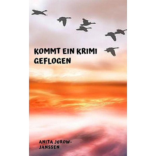 Kommt ein Krimi geflogen, Anita Jurow-Janßen