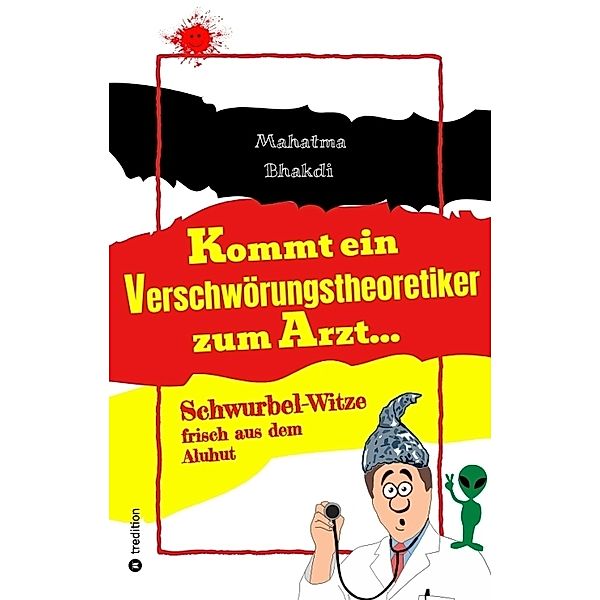 Kommt ein Verschwörungstheoretiker zum Arzt..., Mahatma Bhakdi