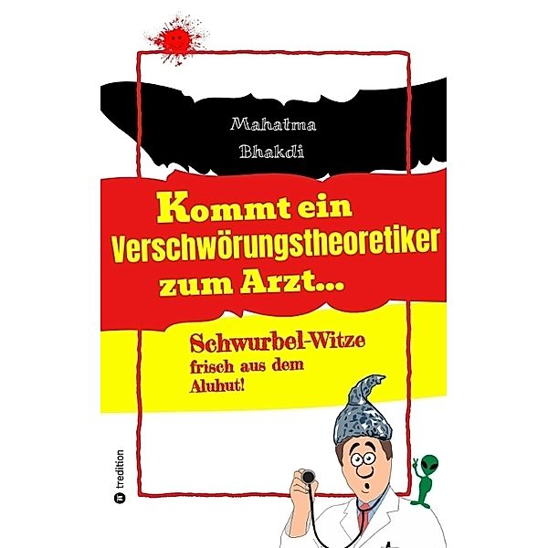 Kommt ein Verschwörungstheoretiker zum Arzt..., Mahatma Bhakdi