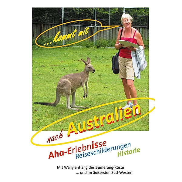 ... kommt mit nach Australien, Waltraut Bahm