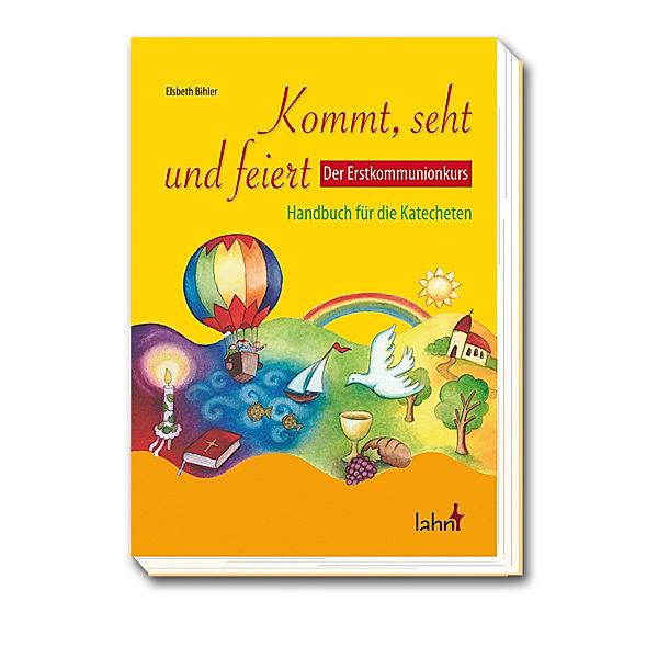 Kommt, seht und feiert. Der Erstkommunionkurs, m. 1 CD-ROM, Elsbeth Bihler