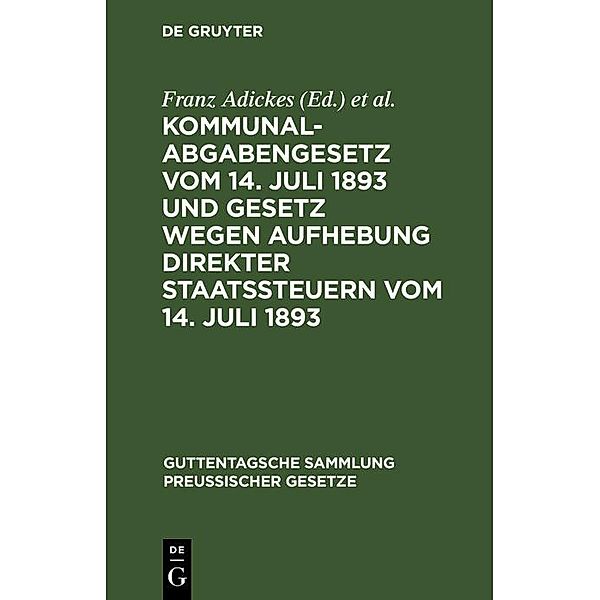 Kommunalabgabengesetz vom 14. Juli 1893 und Gesetz wegen Aufhebung direkter Staatssteuern vom 14. Juli 1893